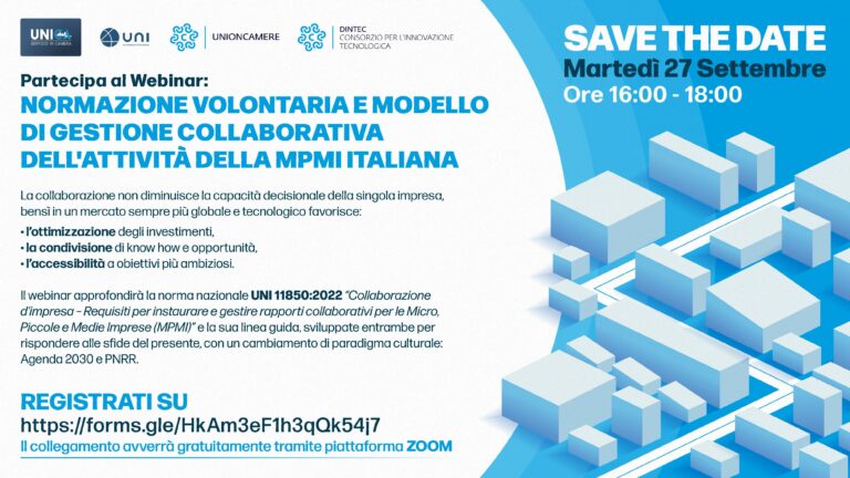 UNI in collaborazione con Dintec ed Unioncamere – Normazione volontaria e modello di gestione collaborativa dell’attività della MPMI italiana – 27 Settembre 2022