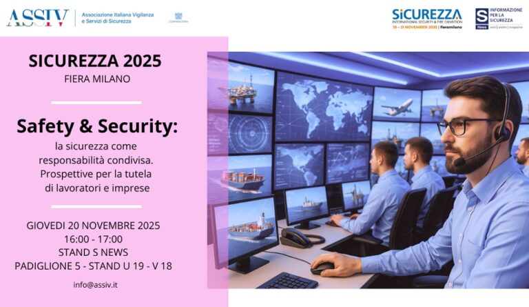 20 novembre 2025 – Safety & Security: la sicurezza come responsabilità condivisa. Prospettive per la tutela di lavoratori e imprese (ASSIV, Sicurezza 2025)
