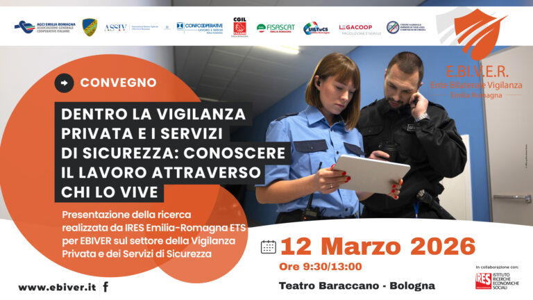 CONVEGNO EBIVER: Dentro la Vigilanza Privata e i Servizi di Sicurezza” – 12 Marzo 2026  ore 9:30 alle 13:00 – Teatro Baraccano di Bologna